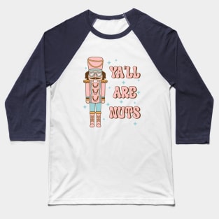 Ya'll Are Nuts Baseball T-Shirt